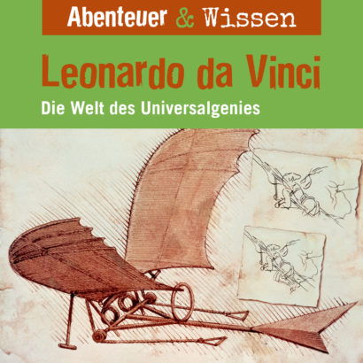 Abenteuer & Wissen: Leonardo da Vinci - Hörbuch Wissen für Kinder und Erwachsene Cover Abenteuer & Wissen: Leonardo da Vinci - Hörbuch Wissen für Kinder und Erwachsene