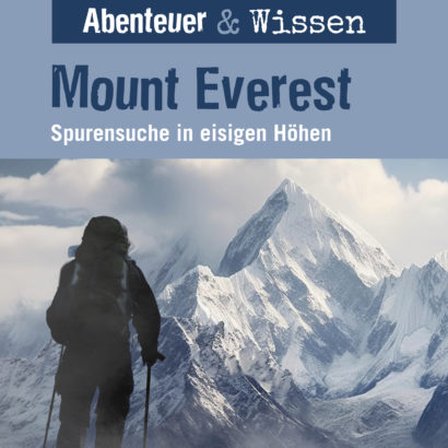 Abenteuer & Wissen: Mount Everest - Spurensuche in eisigen Höhen, Hörbuch Wissen für Kinder und Erwachsene Cover Abenteuer & Wissen: Mount Everest - Hörbuch Wissen für Kinder und Erwachsene