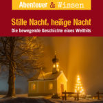 Abenteuer & Wissen: Stille Nacht, heilige Nacht – Die bewegende Geschichte eines Welthits, Hörbuch Wissen für Kinder und Erwachsene Cover Abenteuer & Wissen: Stille Nacht, heilige Nacht - Hörbuch Wissen für Kinder und Erwachsene