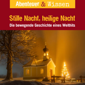 Cover Abenteuer & Wissen: Stille Nacht, heilige Nacht - Hörbuch Wissen für Kinder und Erwachsene