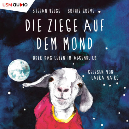 Cover Die Ziege auf dem Mond oder das Leben im Augenblick von Stefan Beuse und Sophie Greve