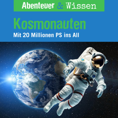 Cover Abenteuer & Wissen: Kosmonauten - Hörbuch Wissen für Kinder und Erwachsene