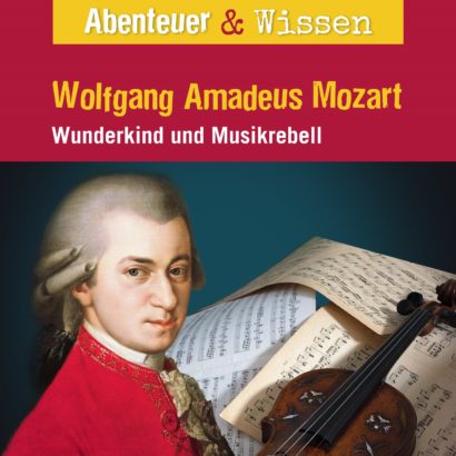 Abenteuer & Wissen: Wolfgang Amadeus Mozart - Wunderkind und Musikrebell, Hörbuch Wissen für Kinder und Erwachsene Cover Abenteuer & Wissen: Wolfgang Amadeus Mozart - Hörbuch Wissen für Kinder und Erwachsene