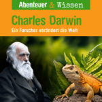 Abenteuer & Wissen: Charles Darwin – Ein Forscher verändert die Welt, Hörbuch Wissen für Kinder und Erwachsene Cover Abenteuer & Wissen: Charles Darwin - Hörbuch Wissen für Kinder und Erwachsene