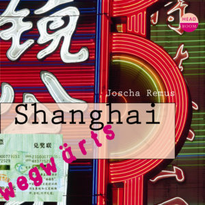 wegwärts: Shanghai