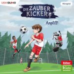 Die Zauberkicker: Anpfiff – Folge 1 der KickerKids Kinderhörspielreihe um Fußball, Freundschaft und Magie Cover Die Zauberkicker: Anpfiff - Folge 1 der KickerKids Kinderhörspielreihe
