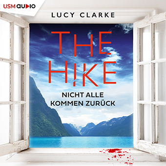 Hörbuch The Hike - Nicht alle kommen zurück - Spannung von Lucy Clarke Cover Hörbuch The Hike von Lucy Clarke