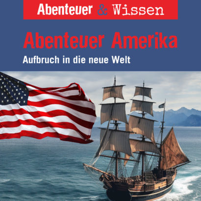 Abenteuer & Wissen: Abenteuer Amerika - Aufbruch in die neue Welt, Hörbuch Wissen für Kinder und Erwachsene Cover Abenteuer & Wissen: Abenteuer Amerika - Hörbuch Wissen für Kinder und Erwachsene