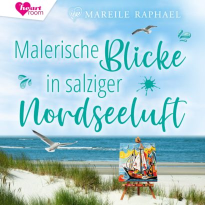 Malerische Blicke in salziger Nordseeluft - Romance Hörbuch von Mareile Raphael Cover Malerische Blicke in salziger Nordseeluft - Romance Hörbuch von Mareile Raphael