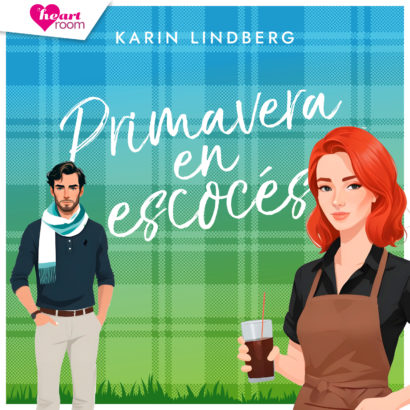Primavera en Escocés - Audiolibro romántico de Karin Lindberg Primavera en Escocés - Audiolibro romántico