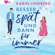 „Besser spät und dann für immer“ – Romance Hörbuch von Karin Lindberg Cover "Besser spät und dann für immer" - Romance Hörbuch von Karin Lindberg