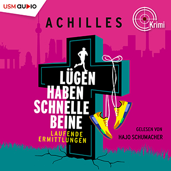 Lügen haben schnelle Beine - Krimi Hörbuch von Achilles, gelesen von Hajo Schumacher Cover Lügen haben schnelle Beine - Krimi Hörbuch von Achilles