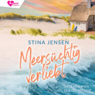 „Meersüchtig verliebt“ Romance Hörbuch von Stina Jensen aus der Reihe Inselküsse und Strandkorbglück Cover Hörbuch "Meersüchtig verliebt" von Stina Jensen
