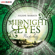 „Midnight Eyes – Finsterherz“ Romantasy von Juliane Maibach Hörbuch "Midnight Eyes - Finsterherz" von Juliane Maibach