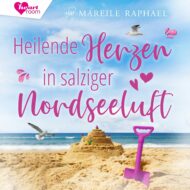Heilende Herzen in salziger Nordseeluft – Romance Hörbuch von Mareile Raphael Cover Heilende Herzen in salziger Nordseeluft - Romance Hörbuch