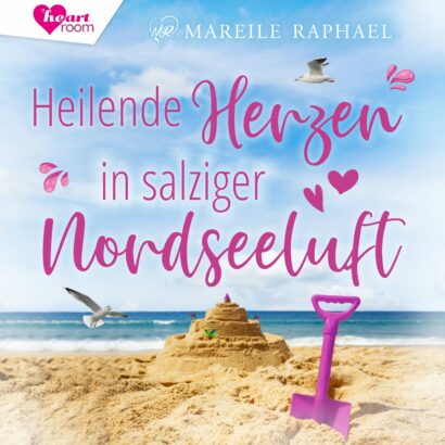 Heilende Herzen in salziger Nordseeluft - Romance Hörbuch von Mareile Raphael Cover Heilende Herzen in salziger Nordseeluft - Romance Hörbuch