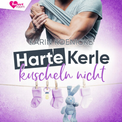 Cover Hörbuch Harte Kerle kuscheln nicht von Karin Koenicke