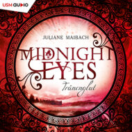 „Midnight Eyes – Tränenglut“ Romantasy von Juliane Maibach Cover Hörbuch "Midnight Eyes - Tränenglut" Romantasy von Juliane Maibach