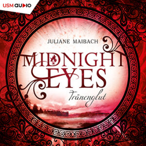 Cover Hörbuch "Midnight Eyes - Tränenglut" Romantasy von Juliane Maibach