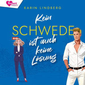 Cover Romance Hörbuch "Kein Schwede ist auch keine Lösung" von Karin Lindberg