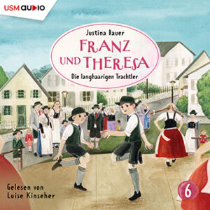 Cover Kinder-Hörbuch Franz und Theresa - Die langhaarigen Trachtler