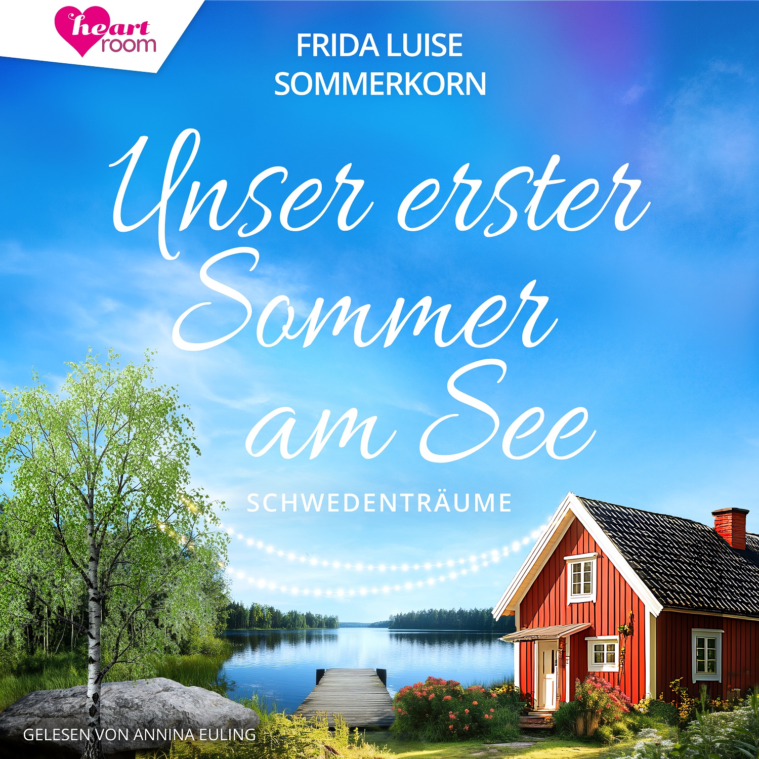 Cover Hörbuch "Unser erster Sommer am See - Schwedenträume"