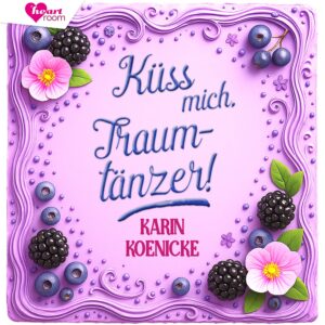 Cover "Küss mich, Traumtänzer!" - Romance Hörbuch