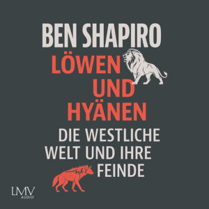 Cover Hörbuch "Löwen und Hyänen" von Ben Shapiro