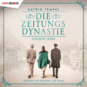 Cover "Die Zeitungsdynastie - Goldene Jahre" Hörbuch