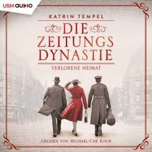 Cover "Die Zeitungsdynastie - Verlorene Heimat" Hörbuch