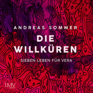 Cover Hörbuch "Die Willküren - Sieben Leben für Vera" von Andreas Sommer