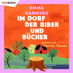 Cover Hörbuch "Im Dorf der Biber und Bücher"